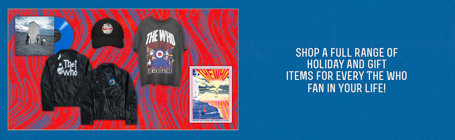 Shop A Full Range of Holiday and Gift Items for Every The Who Fan in your Life!